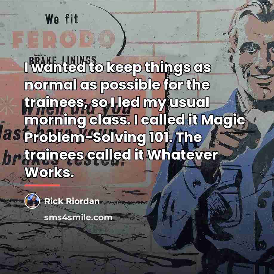 “I wanted to keep things as normal as possible for…” quote by Rick Riordan