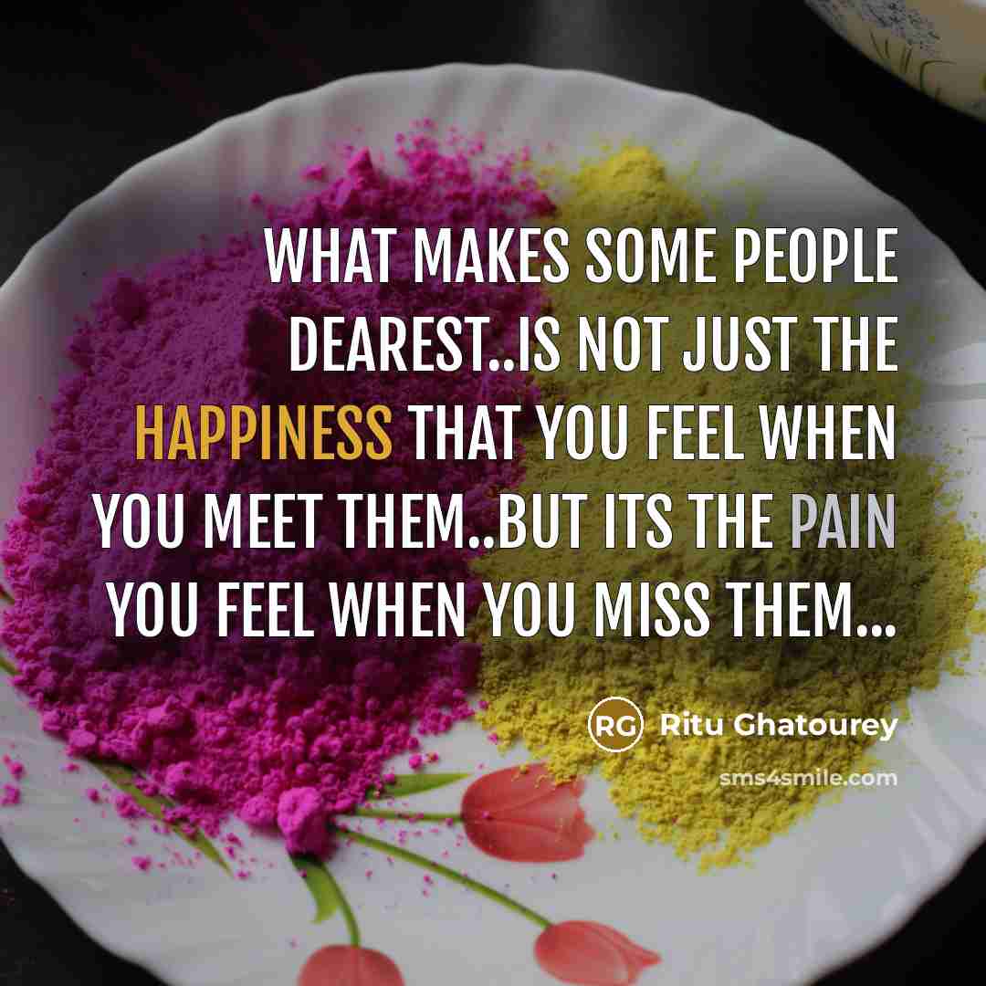 “What makes some people dearest..is not just the happiness that…” quote by Ritu Ghatourey
