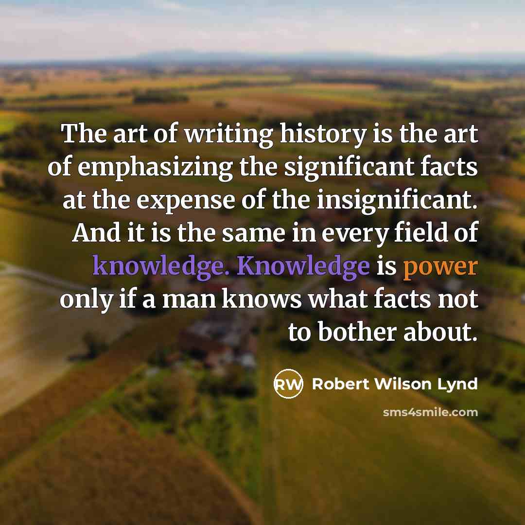 “The art of writing history is the art of emphasizing…” quote by Robert Wilson Lynd