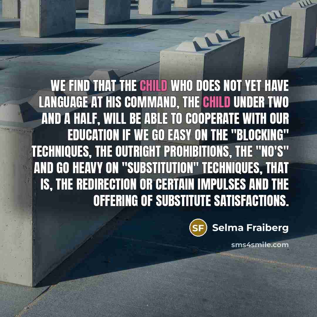 “We find that the child who does not yet have…” quote by Selma Fraiberg