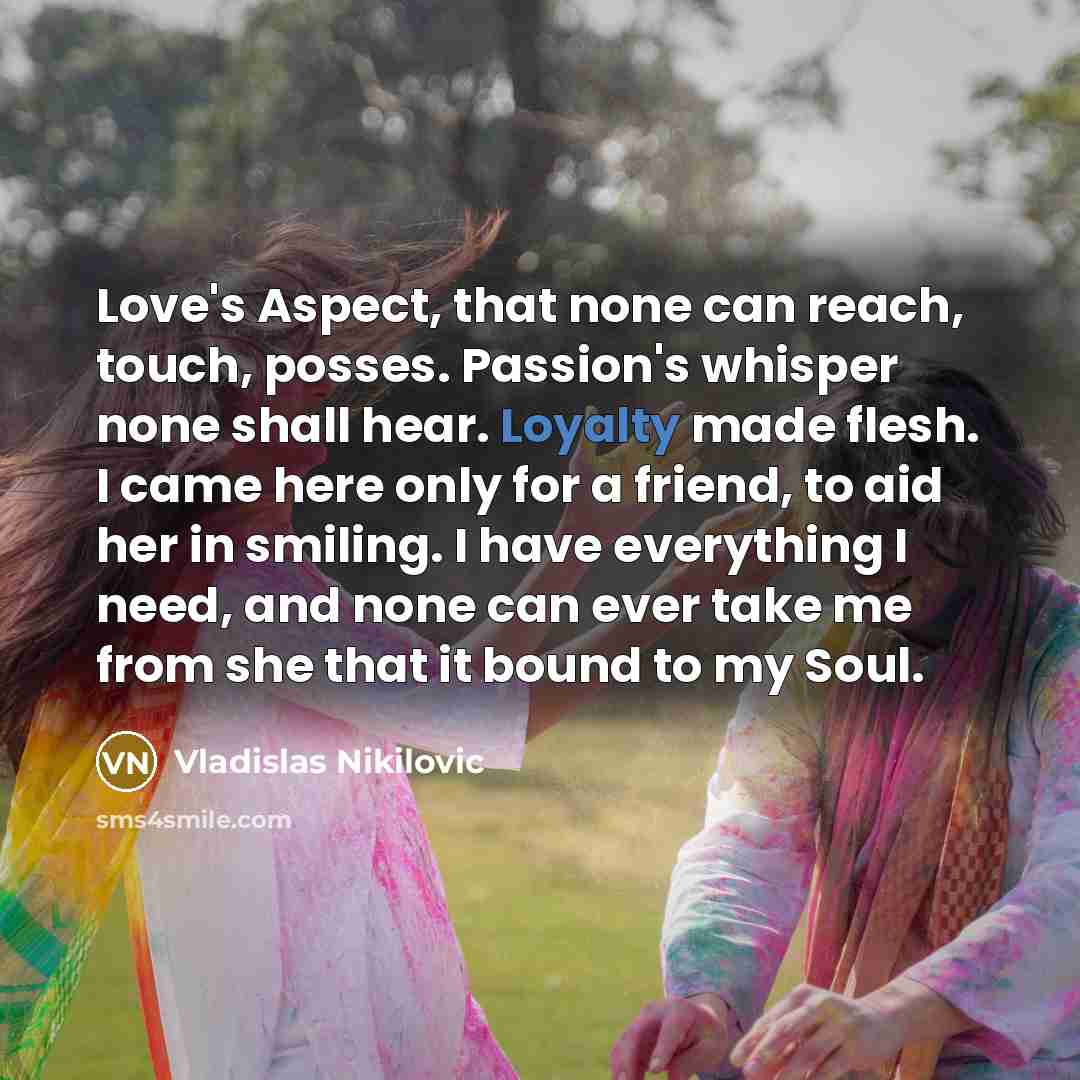 “Love's Aspect, that none can reach, touch, posses. Passion's whisper…” quote by Vladislas Nikilovic