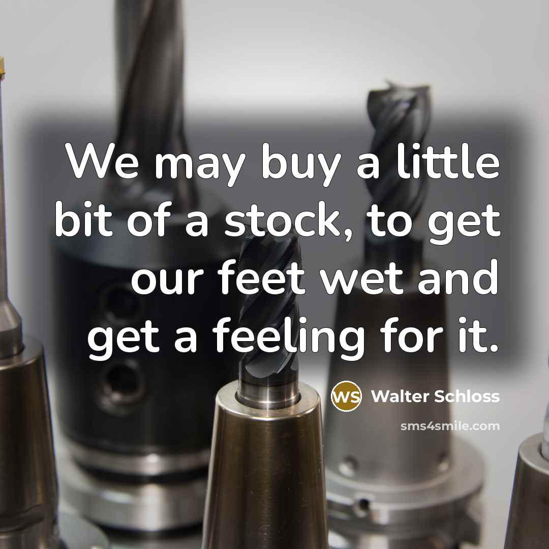 “We may buy a little bit of a stock, to…” quote by Walter Schloss