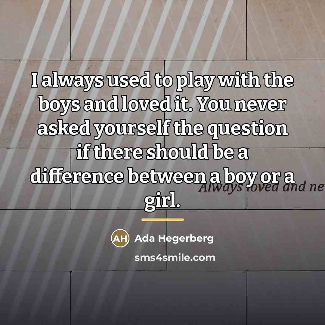 “I always used to play with the boys and loved…” quote by Ada Hegerberg