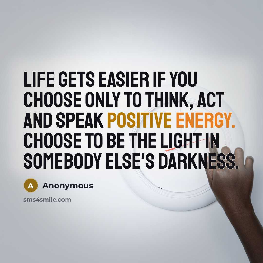 “Life gets easier if you choose only to think, act…” quote by Anonymous