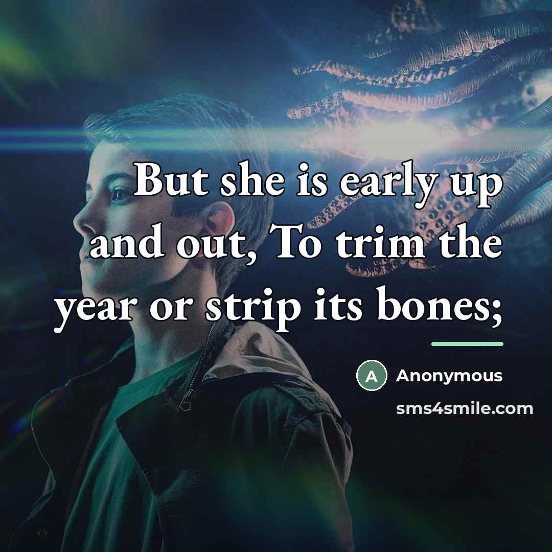 “But she is early up and out, To trim the…” quote by Anonymous