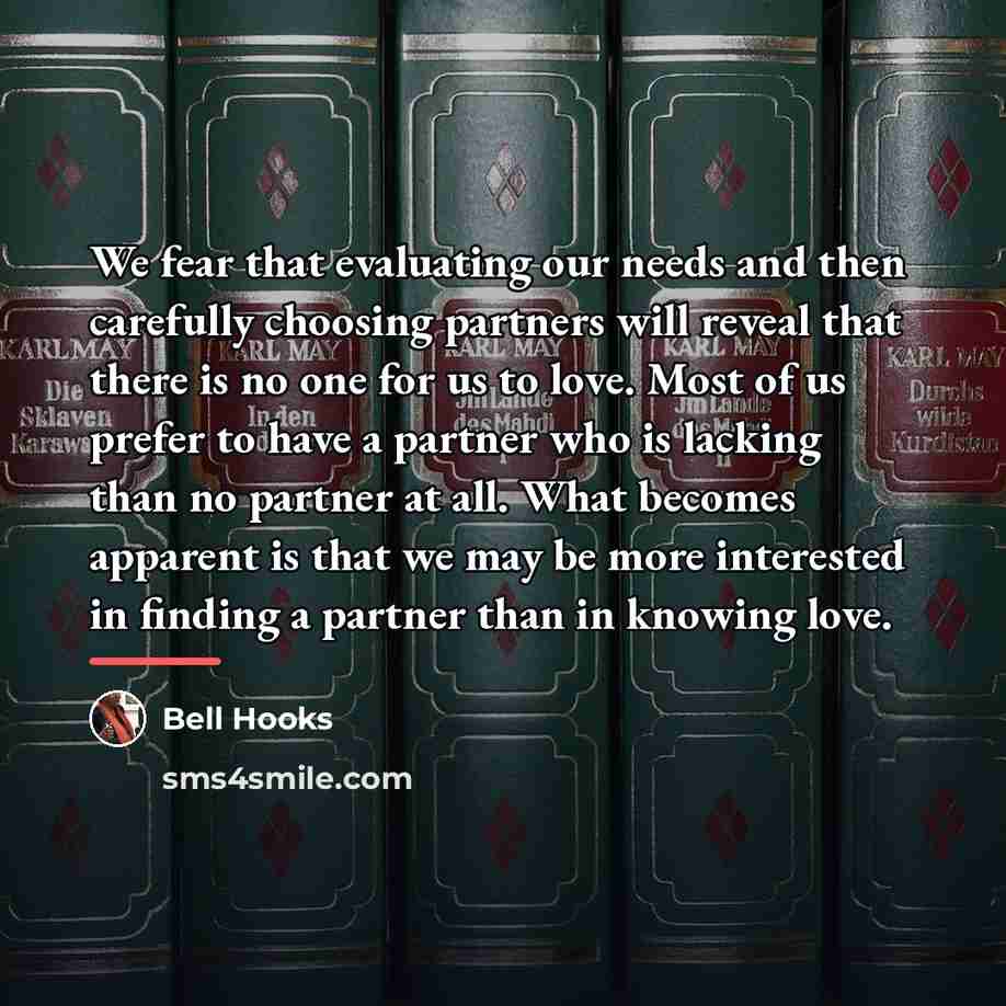“We fear that evaluating our needs and then carefully choosing…” quote by Bell Hooks