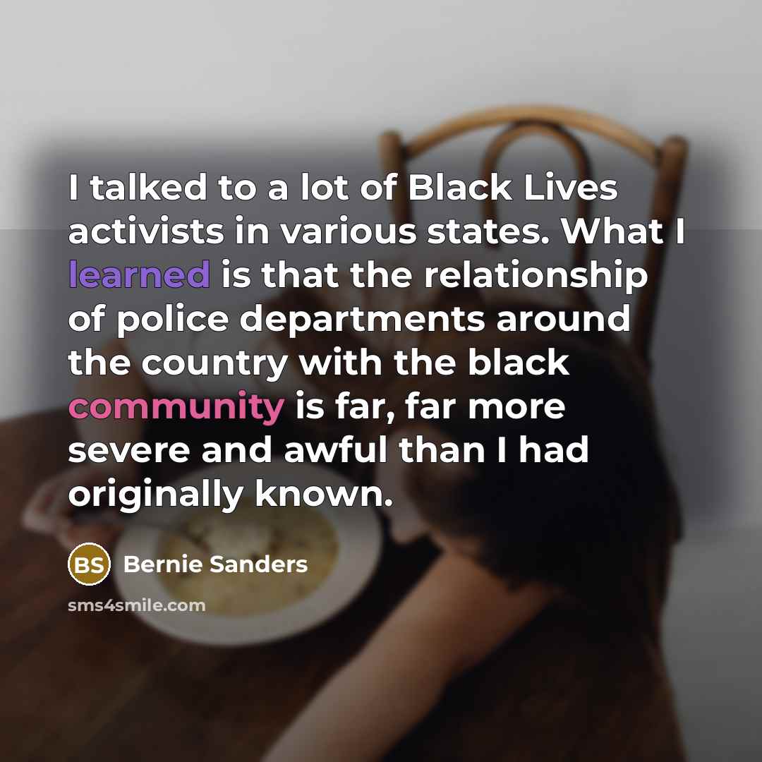 “I talked to a lot of Black Lives activists in…” quote by Bernie Sanders