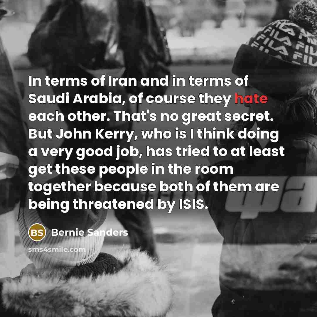 “In terms of Iran and in terms of Saudi Arabia,…” quote by Bernie Sanders