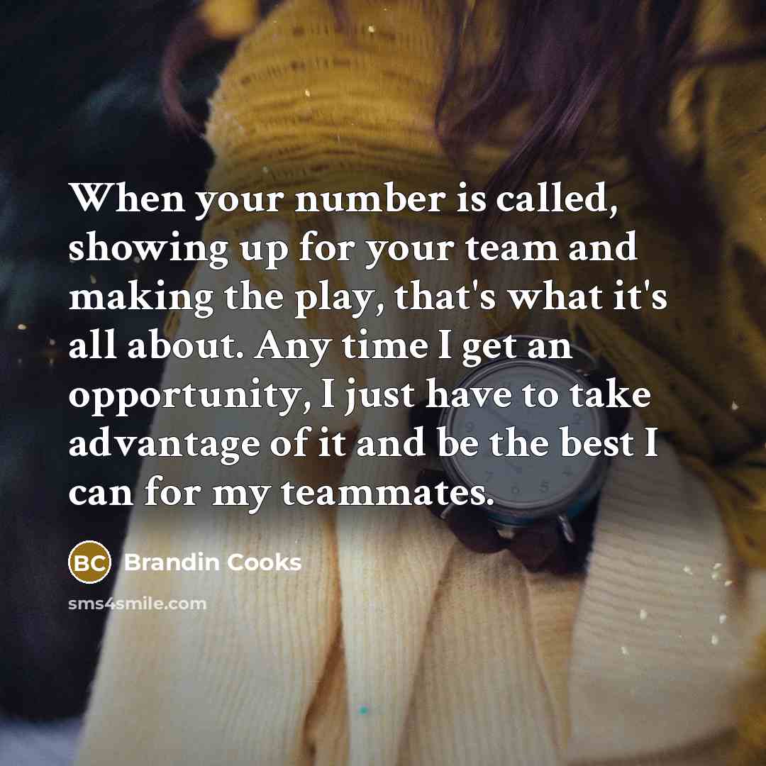 “When your number is called, showing up for your team…” quote by Brandin Cooks