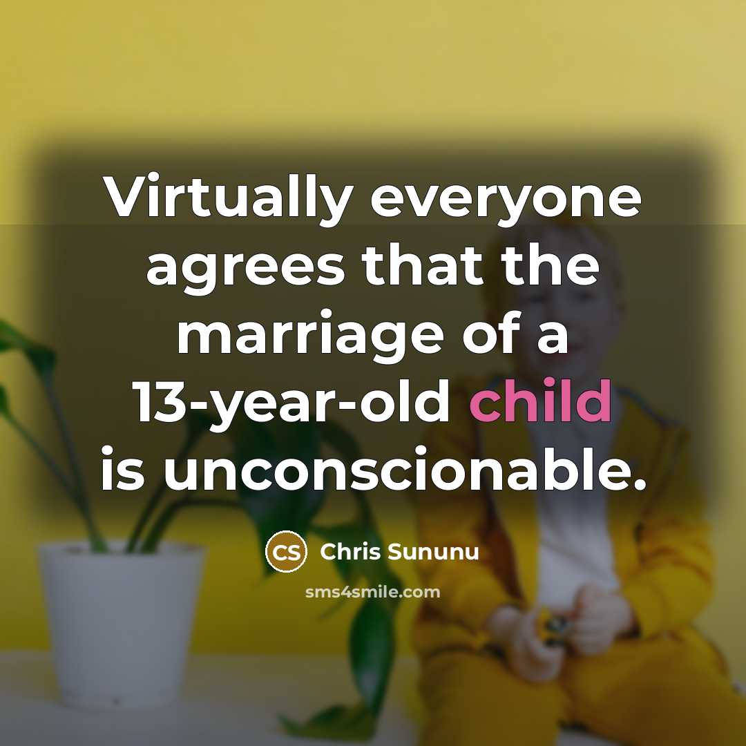 “Virtually everyone agrees that the marriage of a 13-year-old child…” quote by Chris Sununu