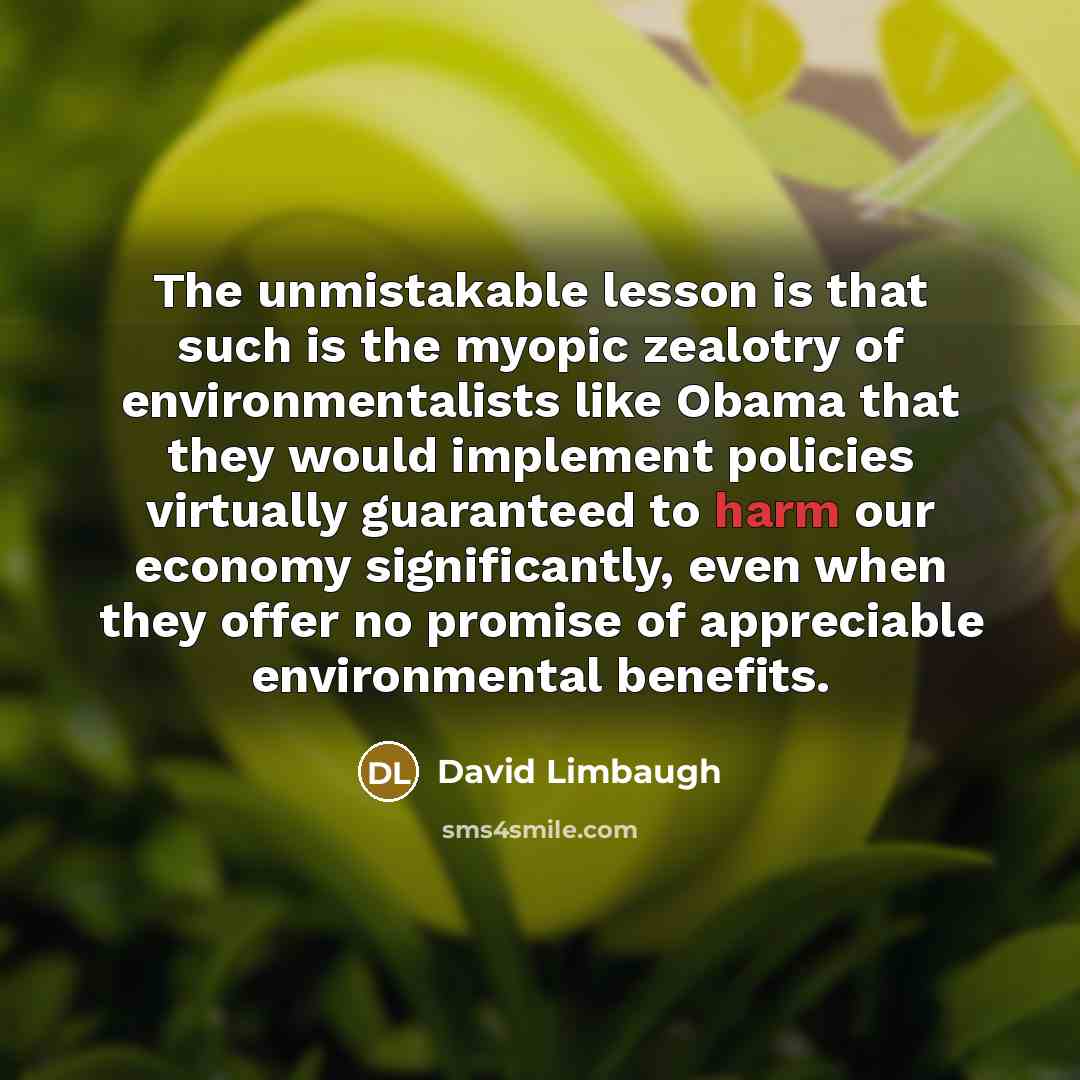 “The unmistakable lesson is that such is the myopic zealotry…” quote by David Limbaugh