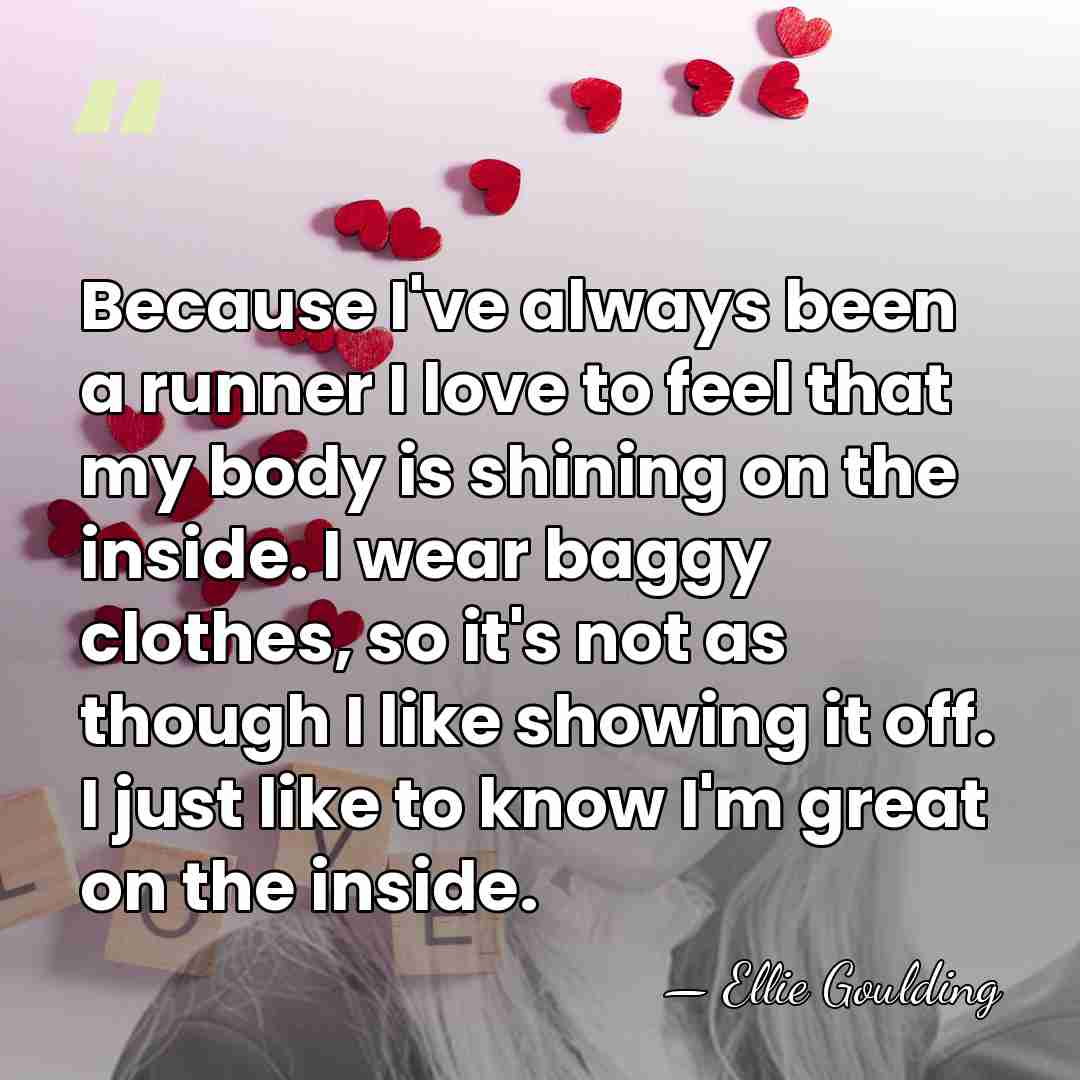 Because I've always been a runner I love to feel that my&hellip; - Ellie Goulding