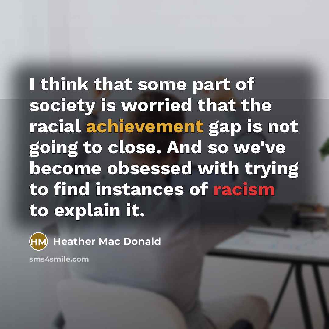 “I think that some part of society is worried that…” quote by Heather Mac Donald