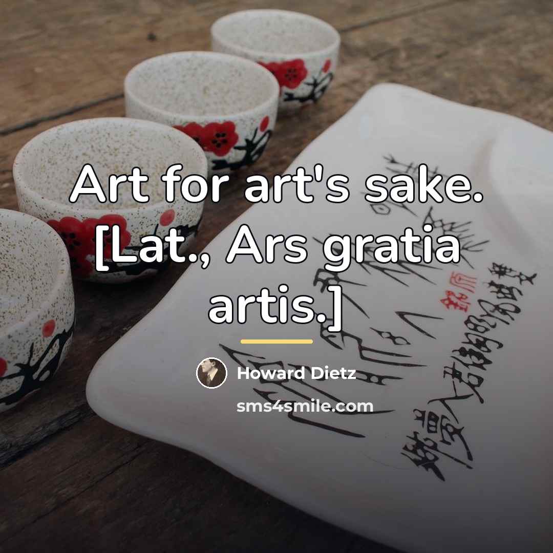 “Art for art's sake. [Lat., Ars gratia artis.]…” quote by Howard Dietz