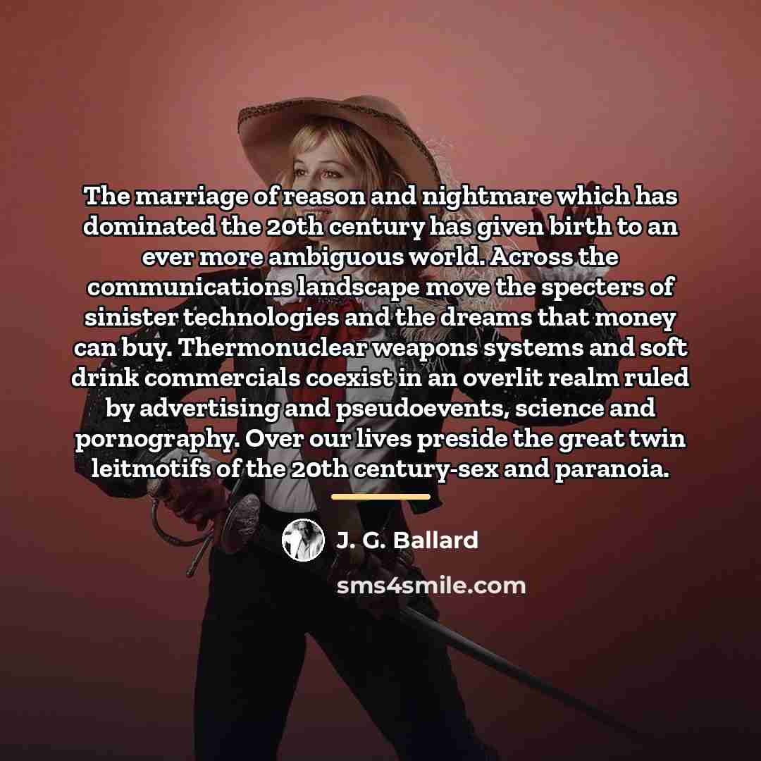 “The marriage of reason and nightmare which has dominated the…” quote by J. G. Ballard