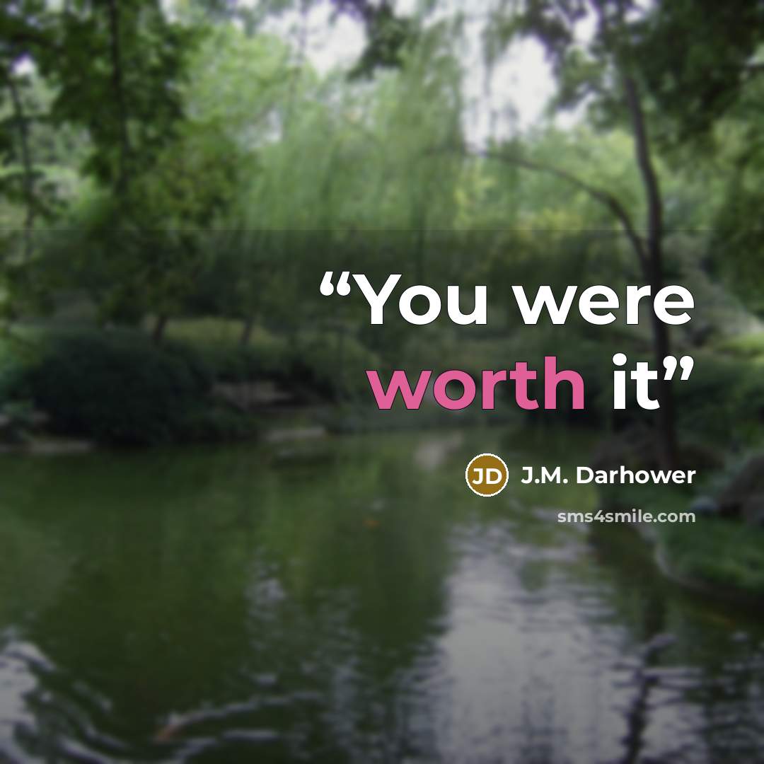 “You were worth it” quote by J.M. Darhower