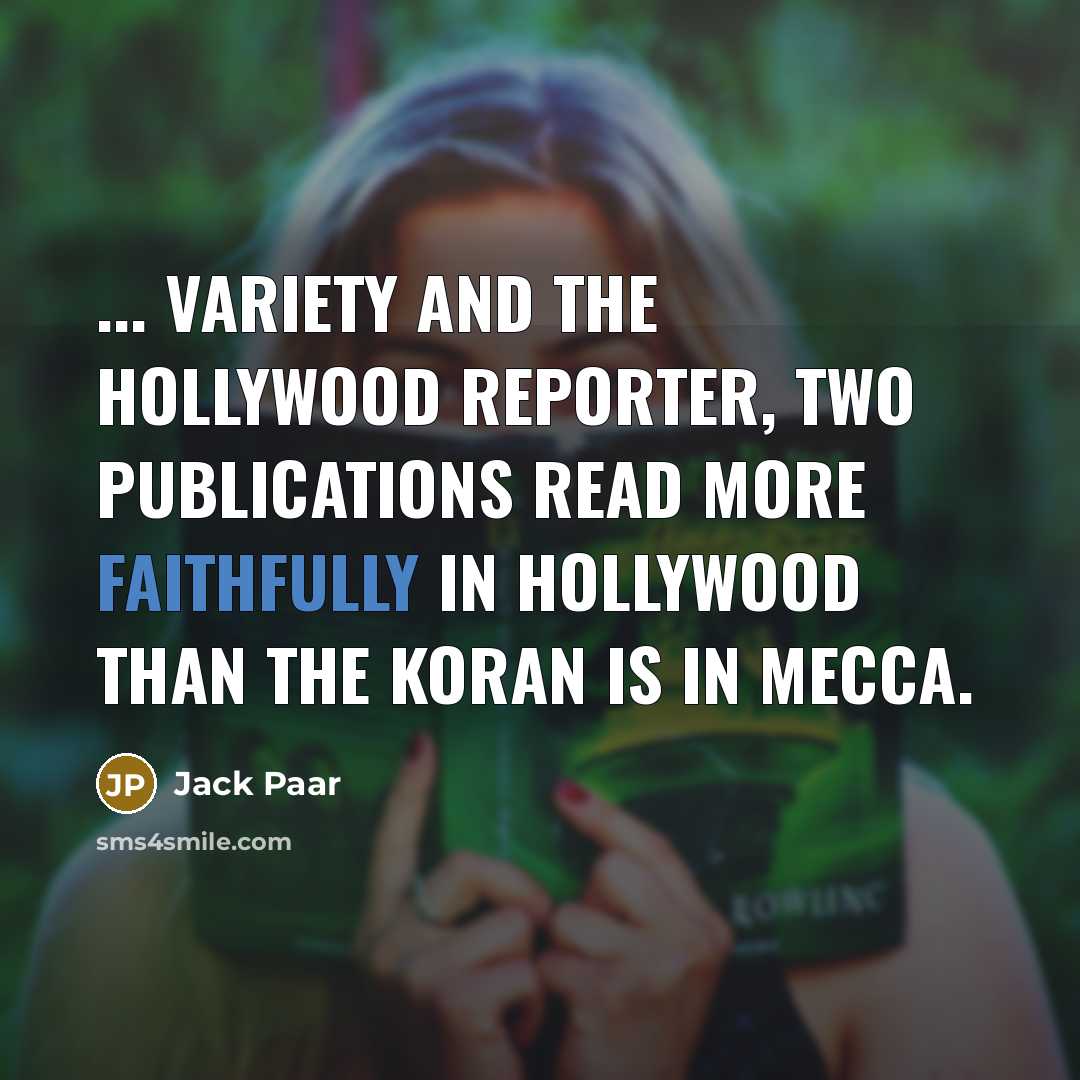 “... Variety and the Hollywood Reporter, two publications read more…” quote by Jack Paar