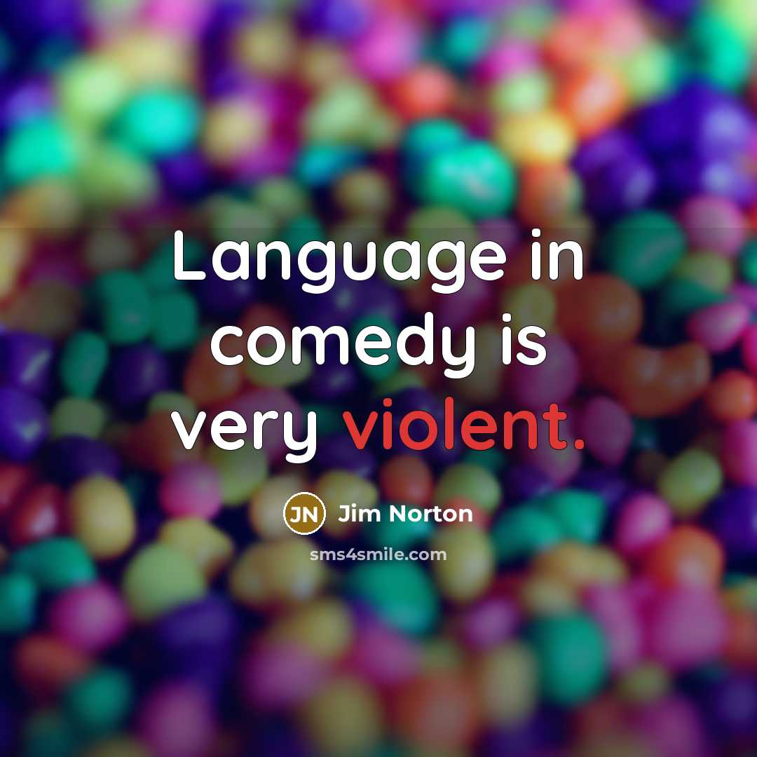 “Language in comedy is very violent.…” quote by Jim Norton