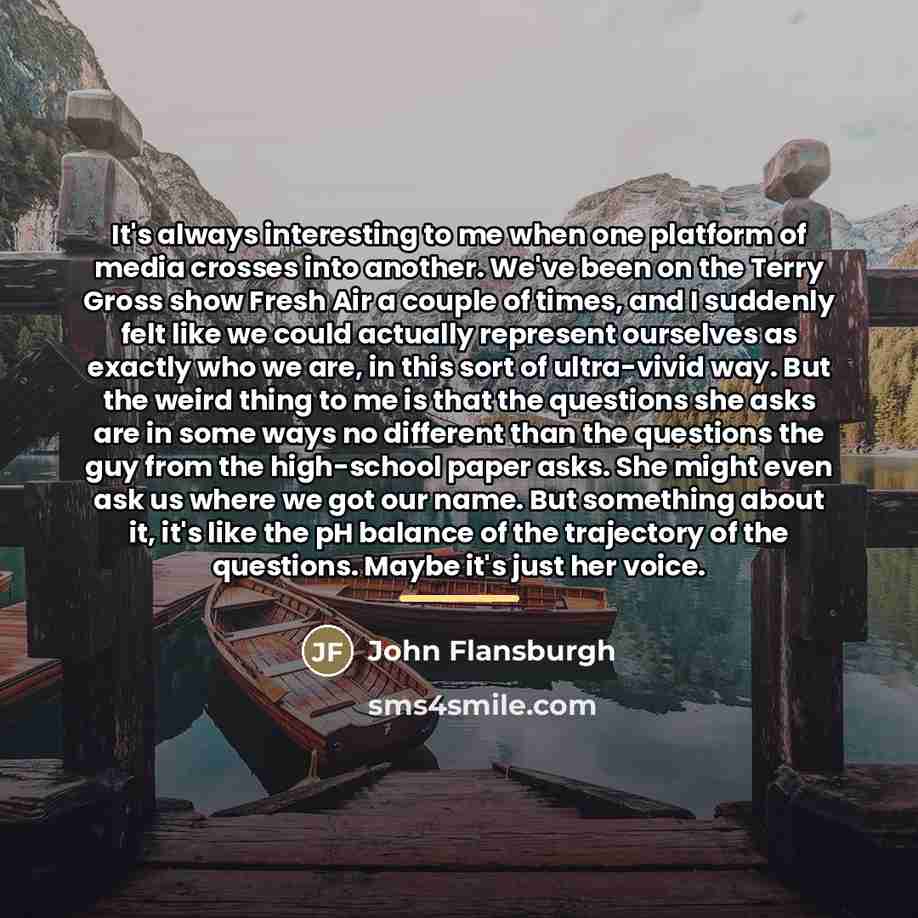 “It's always interesting to me when one platform of media…” quote by John Flansburgh