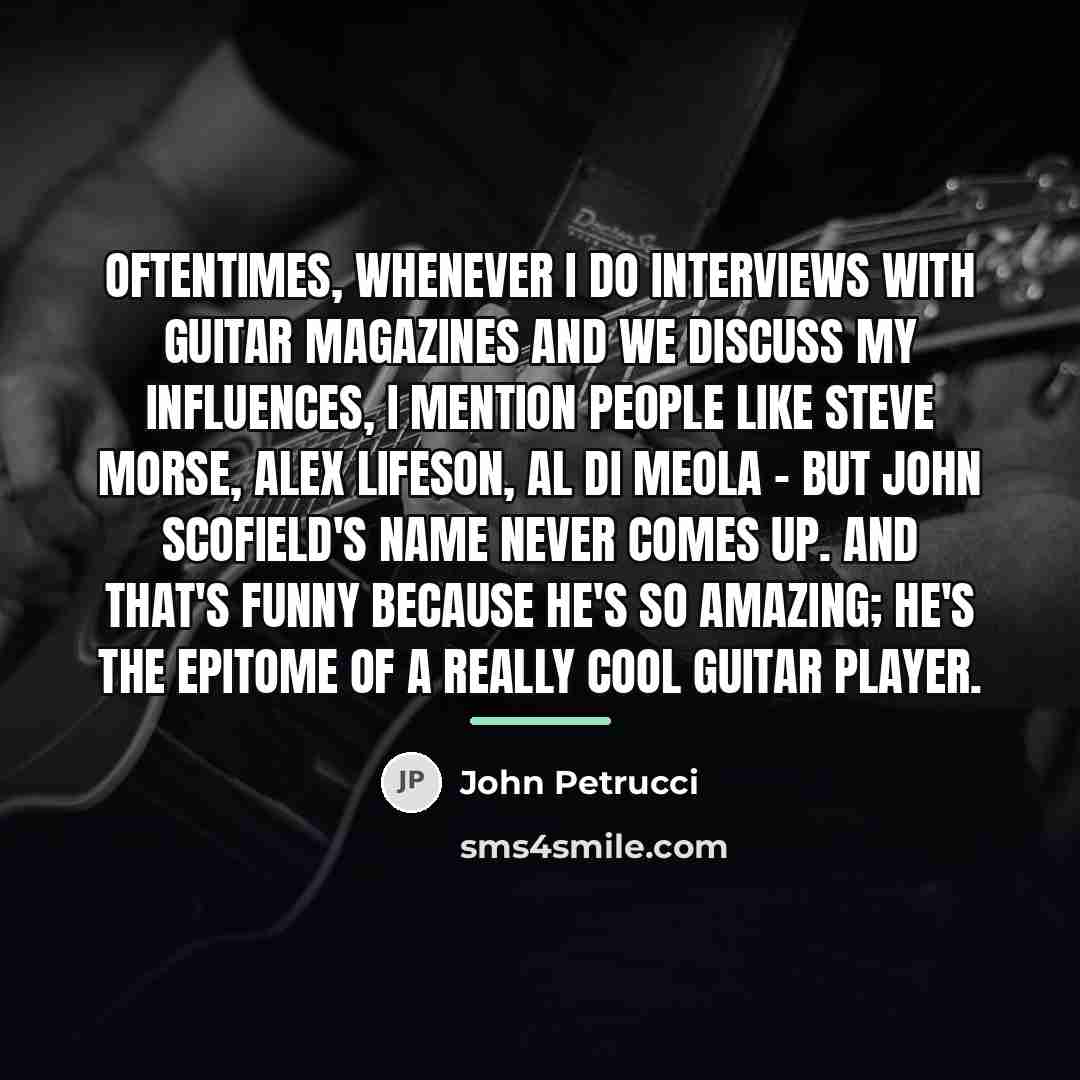 “Oftentimes, whenever I do interviews with guitar magazines and we…” quote by John Petrucci