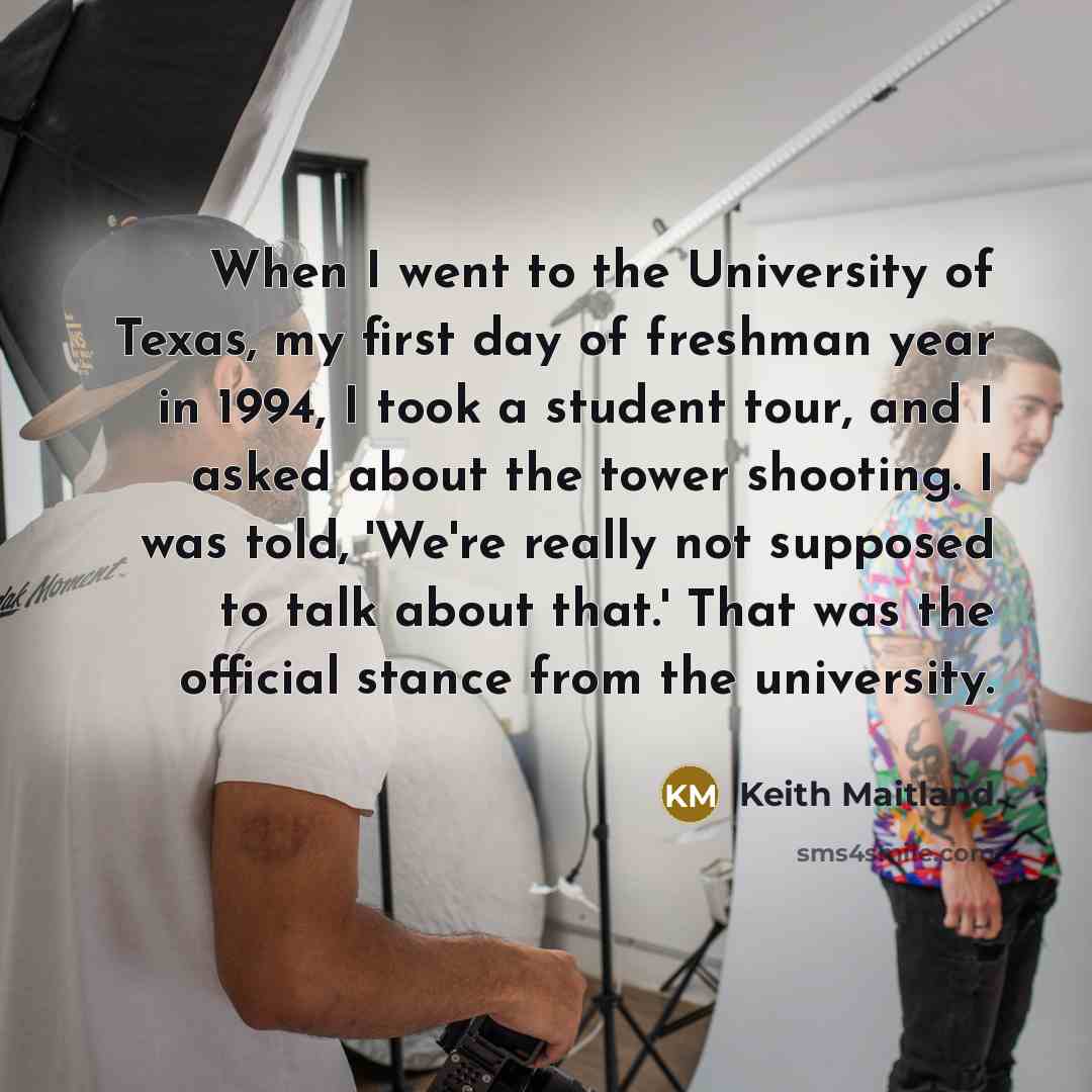 “When I went to the University of Texas, my first…” quote by Keith Maitland