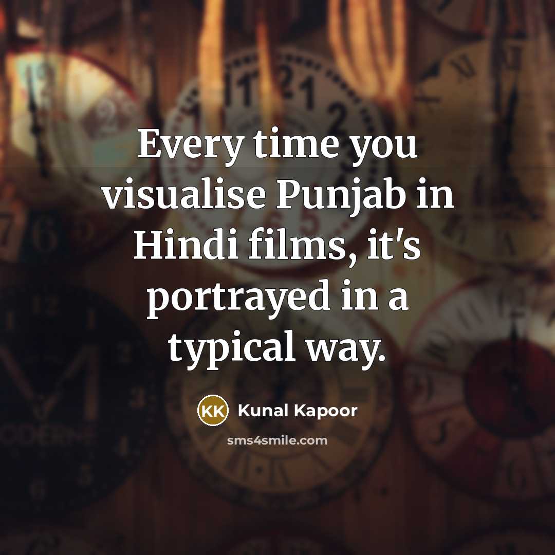 “Every time you visualise Punjab in Hindi films, it's portrayed…” quote by Kunal Kapoor