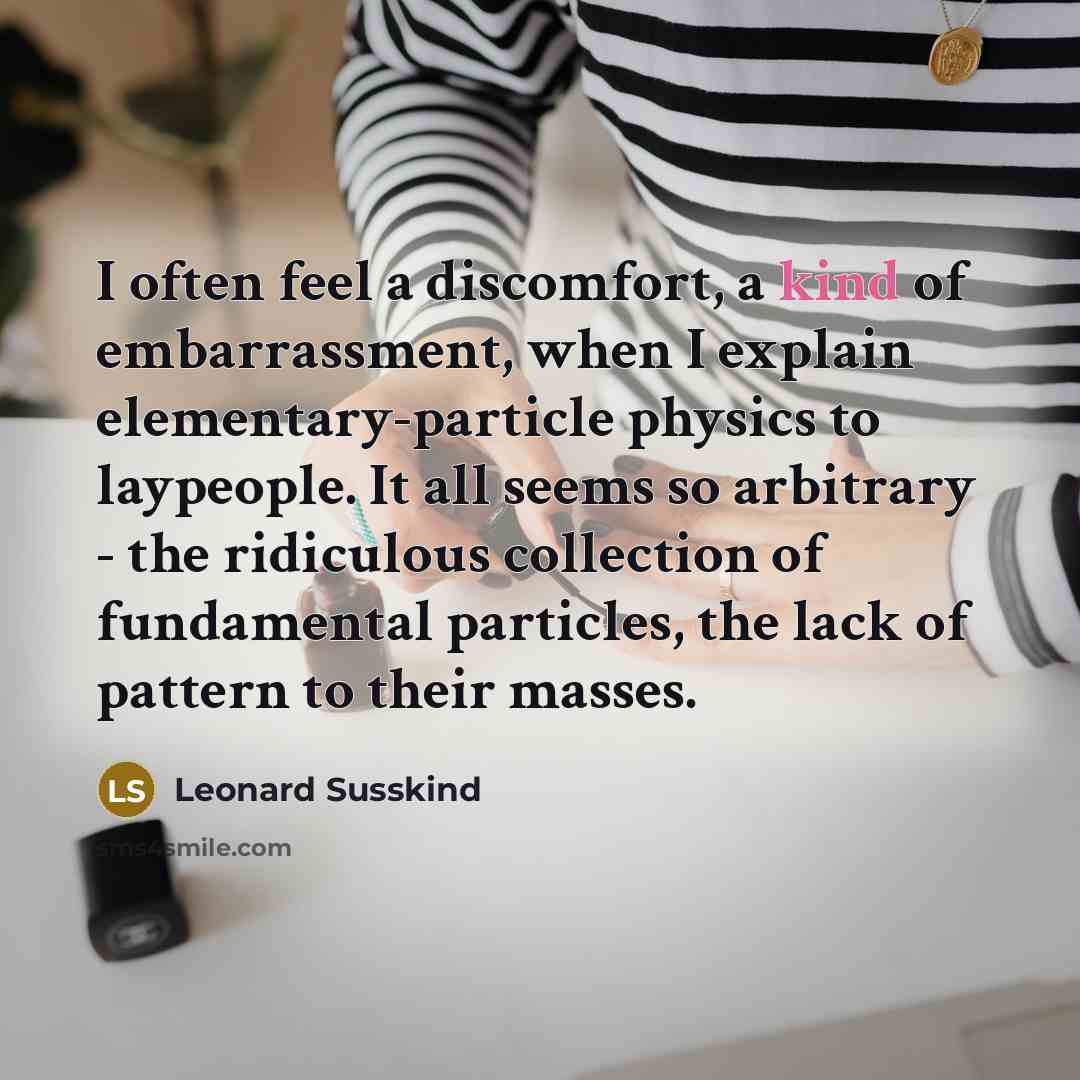 “I often feel a discomfort, a kind of embarrassment, when…” quote by Leonard Susskind