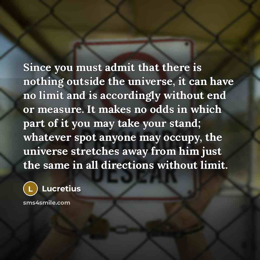 “Since you must admit that there is nothing outside the…” quote by Lucretius