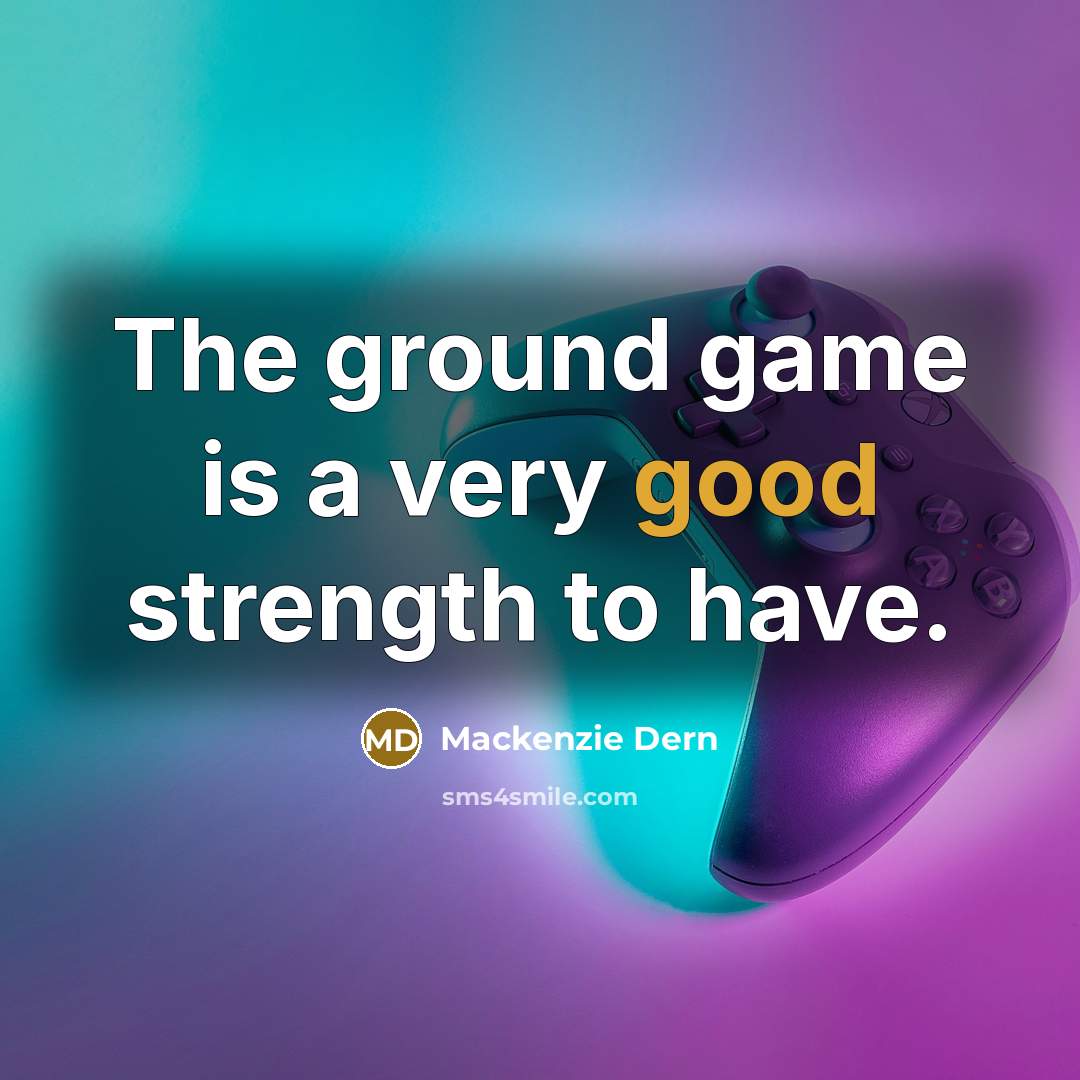 “The ground game is a very good strength to have.…” quote by Mackenzie Dern