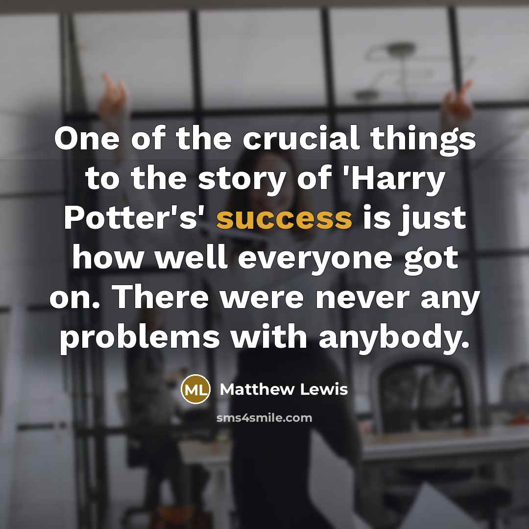 “One of the crucial things to the story of 'Harry…” quote by Matthew Lewis