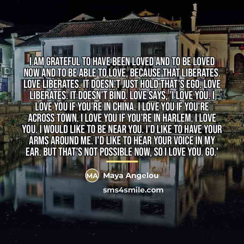 “I am grateful to have been loved and to be…” quote by Maya Angelou