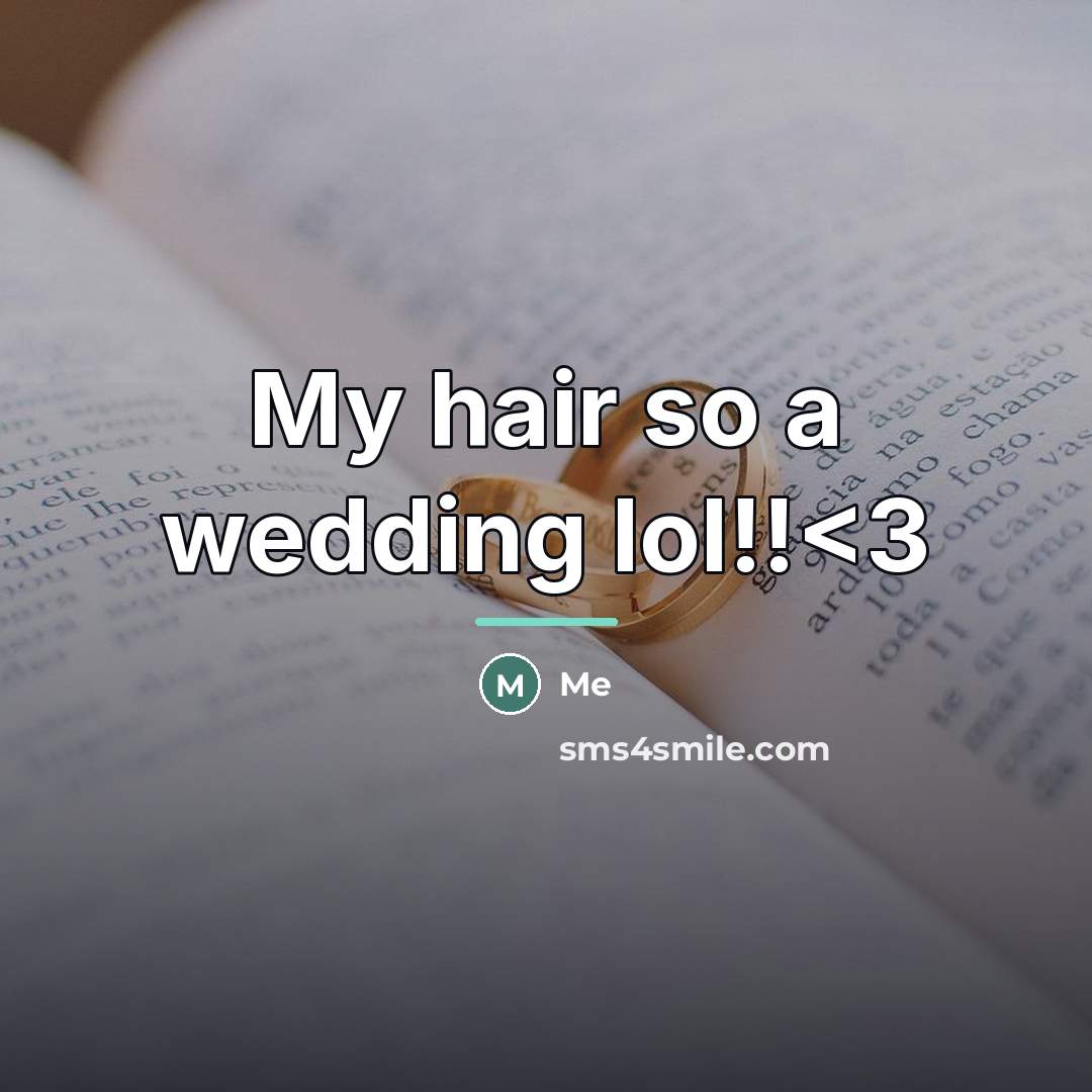 “My hair so a wedding lol!!…” quote by Me