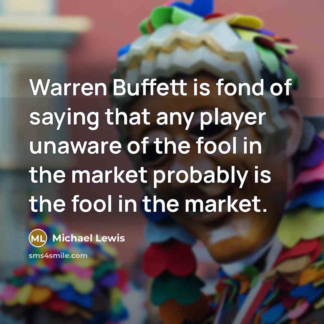 “Warren Buffett is fond of saying that any player unaware…” quote by Michael Lewis