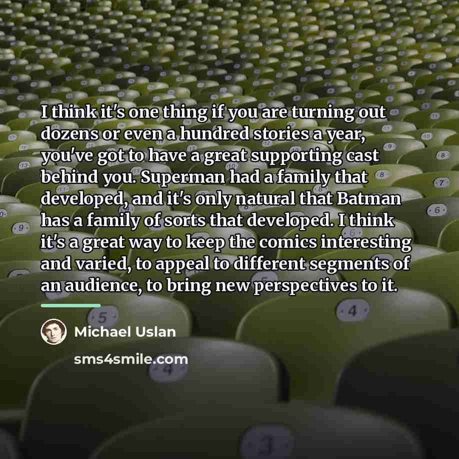 “I think it's one thing if you are turning out…” quote by Michael Uslan