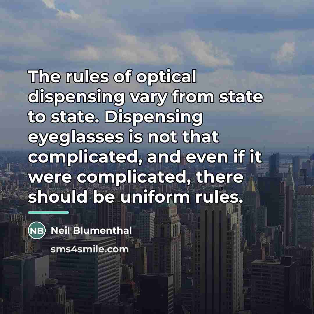 “The rules of optical dispensing vary from state to state.…” quote by Neil Blumenthal