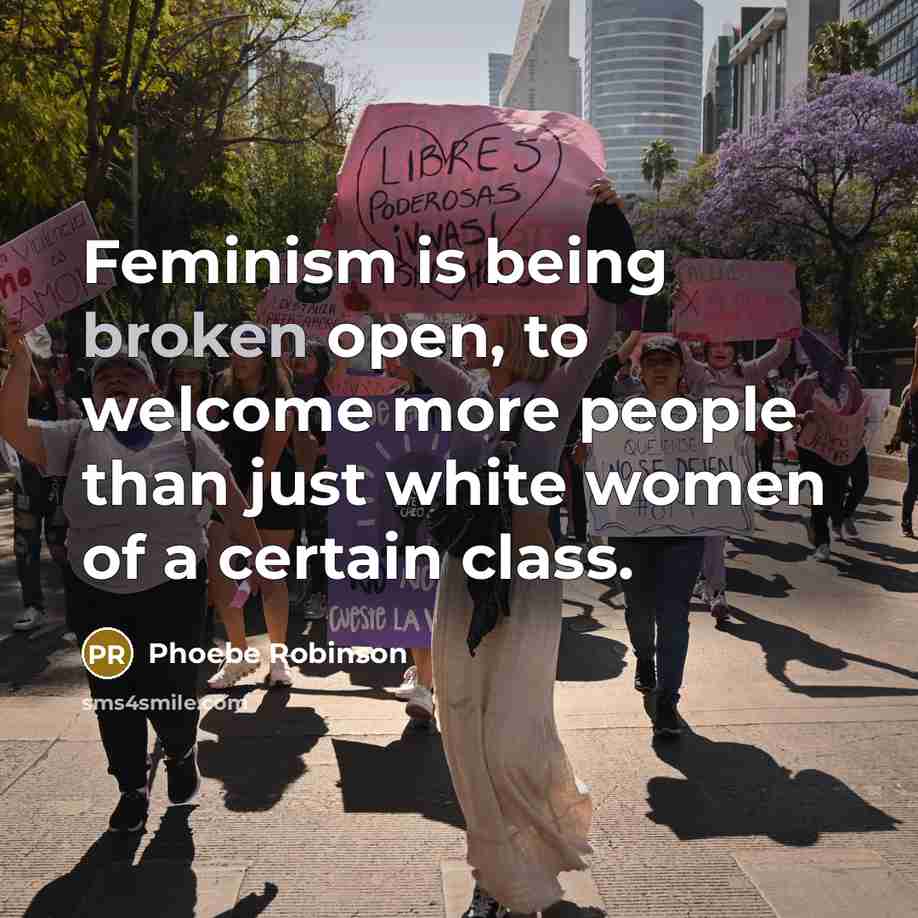 “Feminism is being broken open, to welcome more people than…” quote by Phoebe Robinson