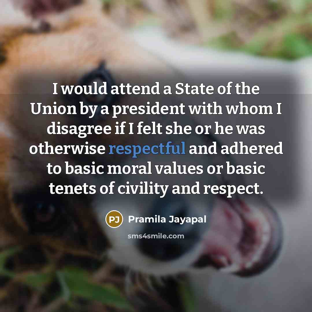 “I would attend a State of the Union by a…” quote by Pramila Jayapal