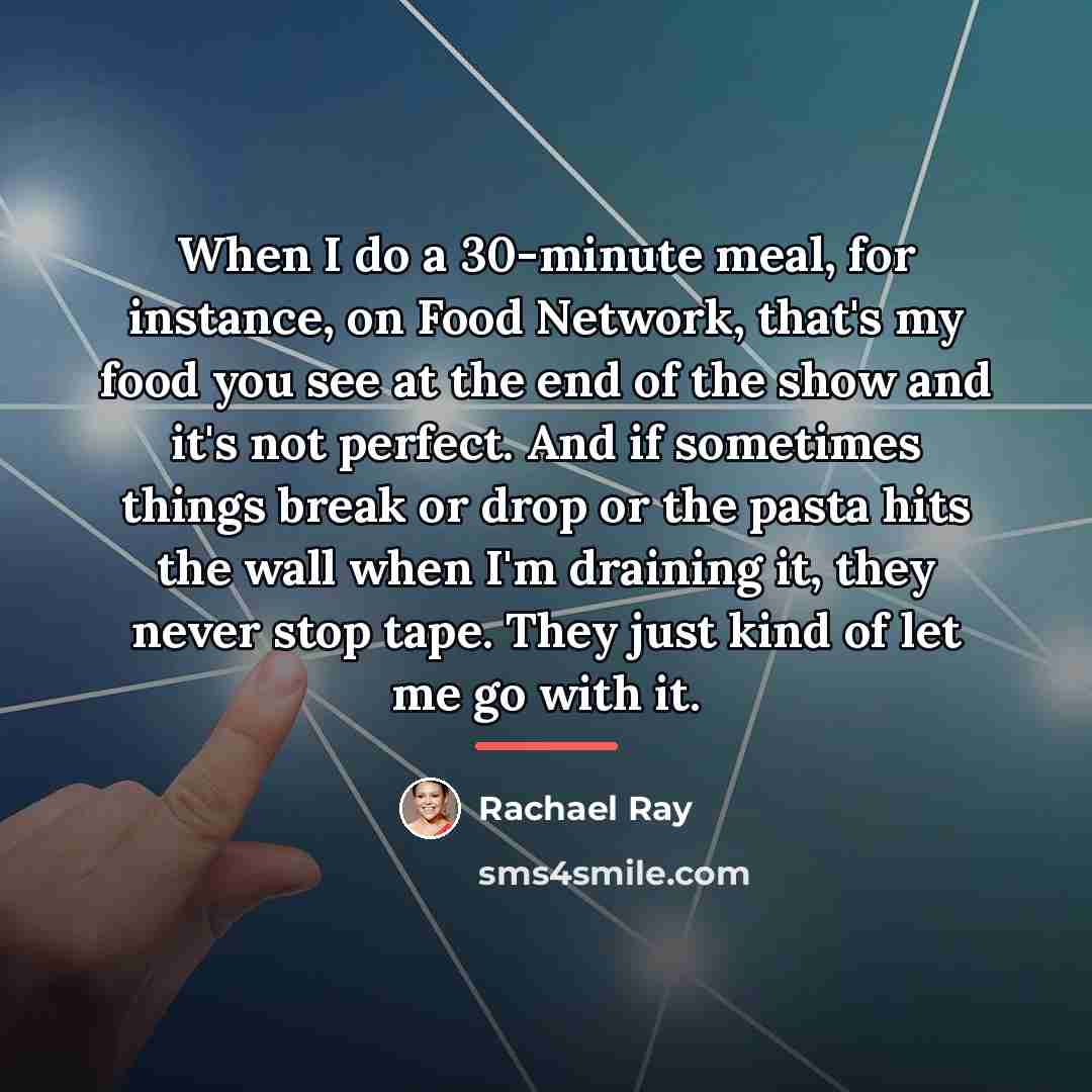 “When I do a 30-minute meal, for instance, on Food…” quote by Rachael Ray