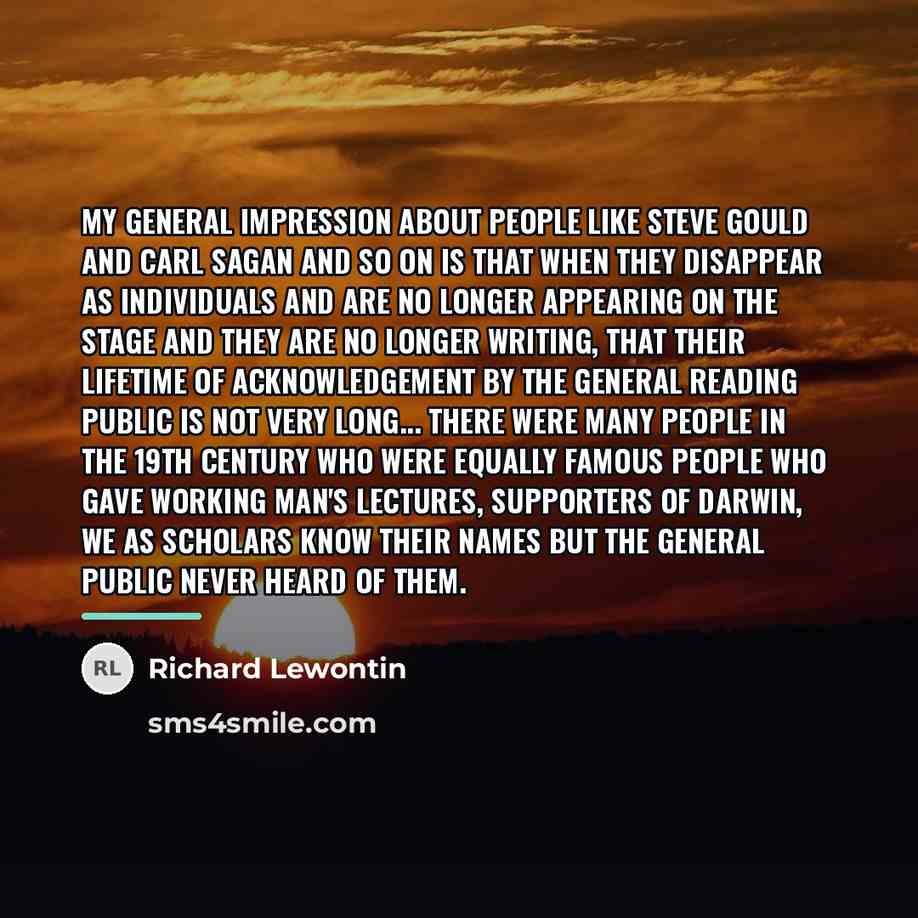 “My general impression about people like Steve Gould and Carl…” quote by Richard Lewontin