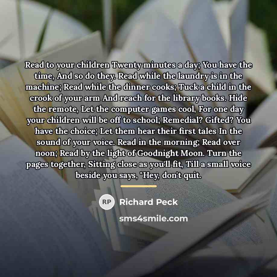 “Read to your children Twenty minutes a day; You have…” quote by Richard Peck