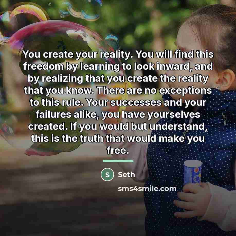 “You create your reality. You will find this freedom by…” quote by Seth