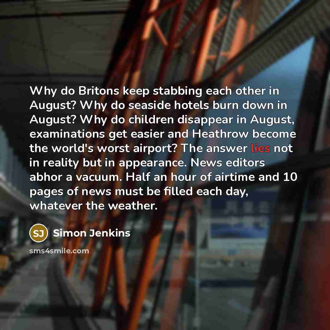 “Why do Britons keep stabbing each other in August? Why…” quote by Simon Jenkins