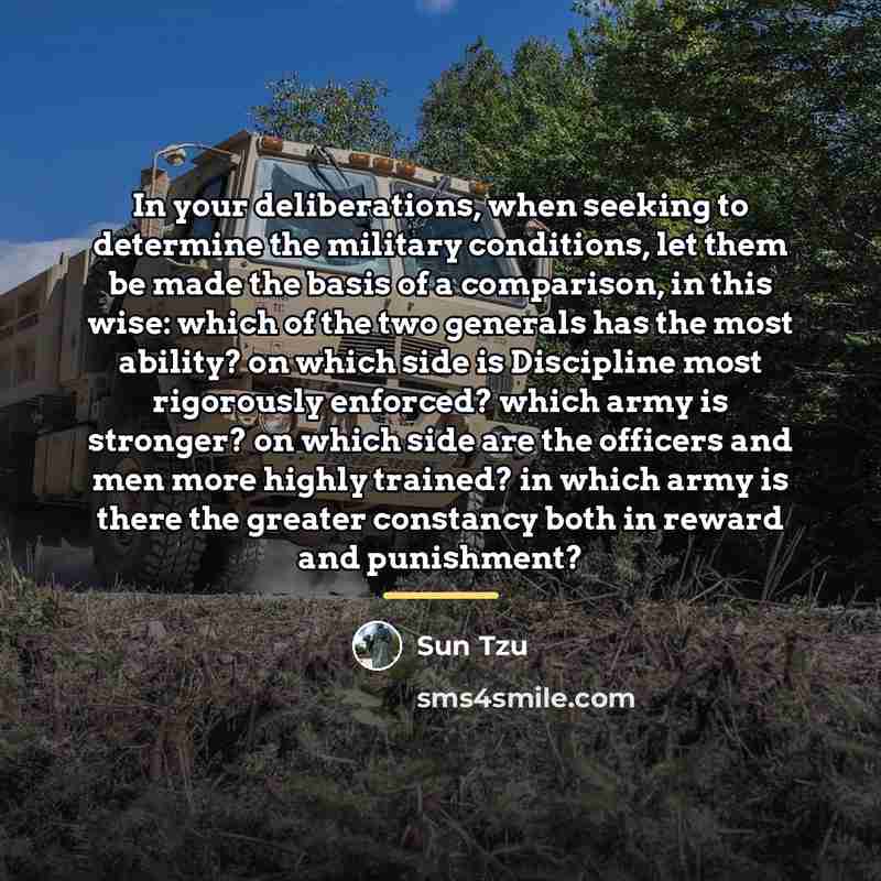 “In your deliberations, when seeking to determine the military conditions,…” quote by Sun Tzu