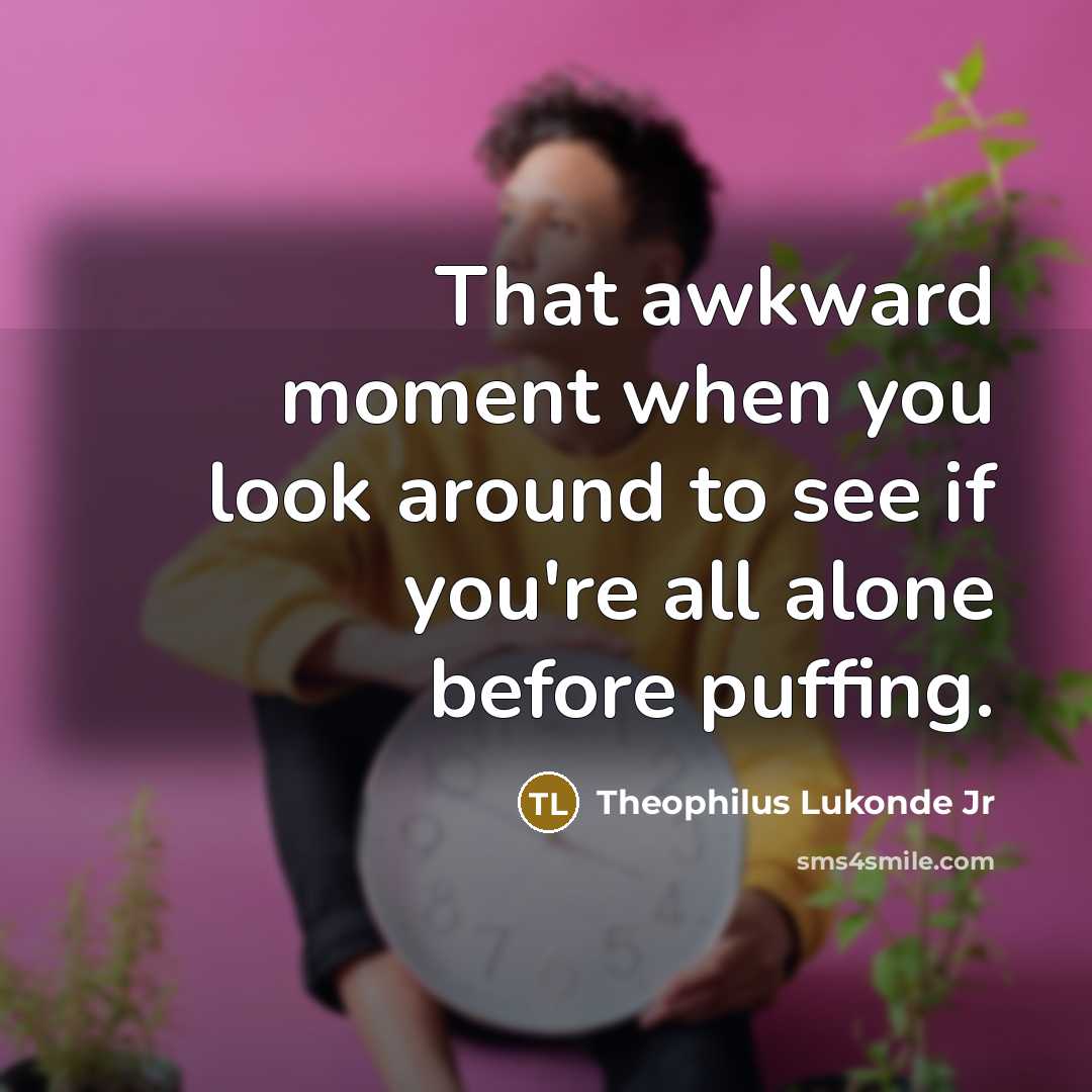 “That awkward moment when you look around to see if…” quote by Theophilus Lukonde Jr