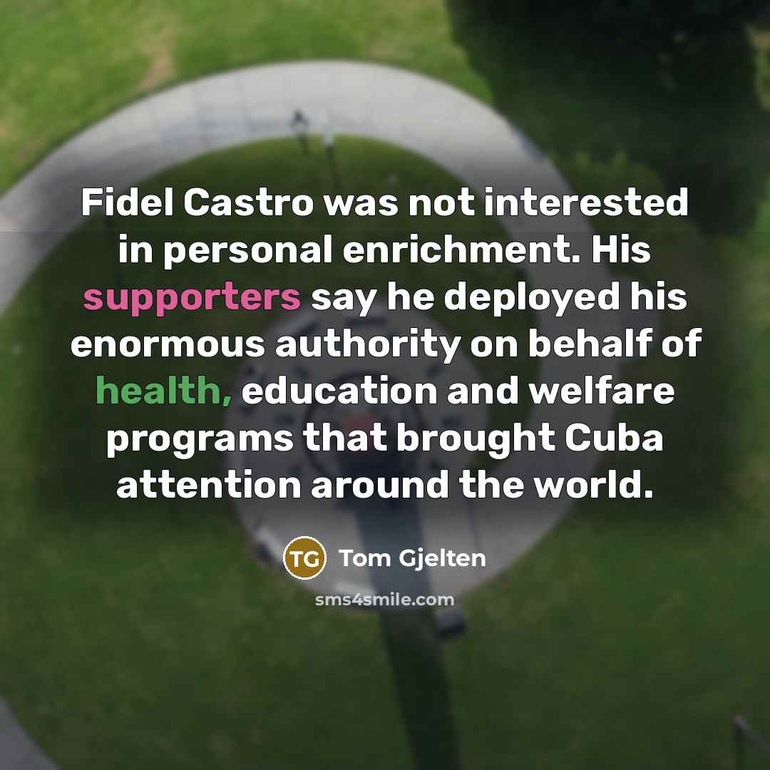 “Fidel Castro was not interested in personal enrichment. His supporters…” quote by Tom Gjelten