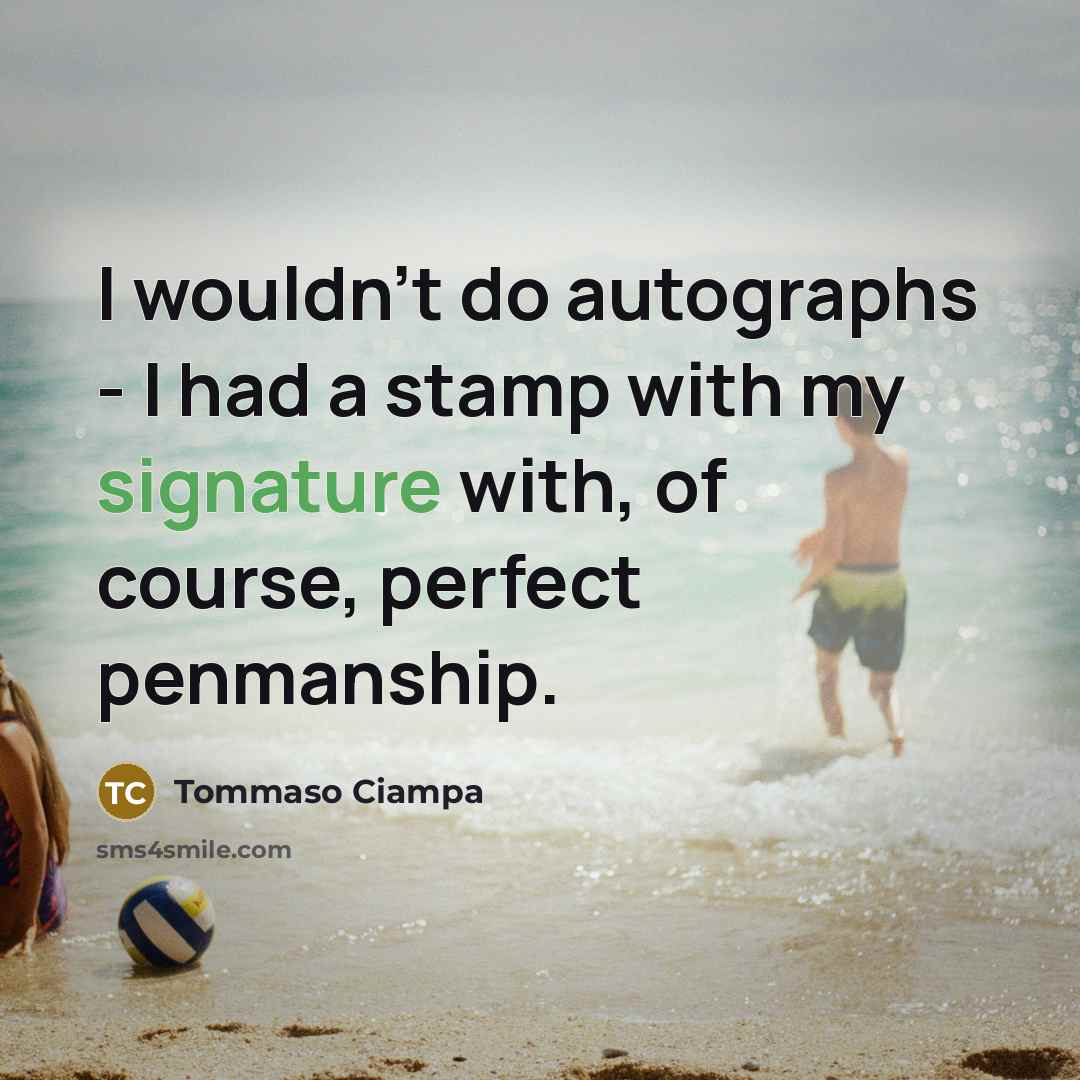 “I wouldn't do autographs - I had a stamp with…” quote by Tommaso Ciampa
