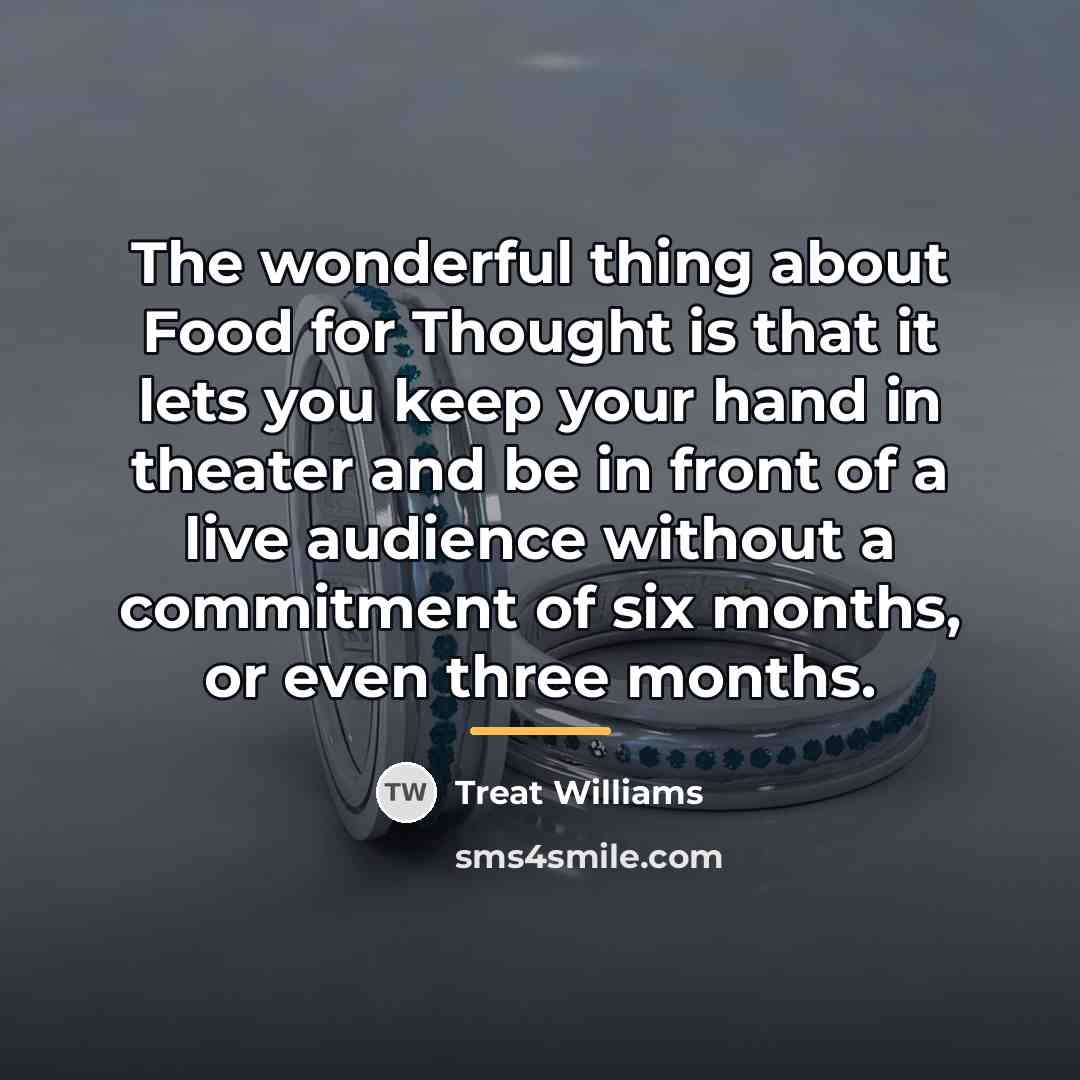 “The wonderful thing about Food for Thought is that it…” quote by Treat Williams