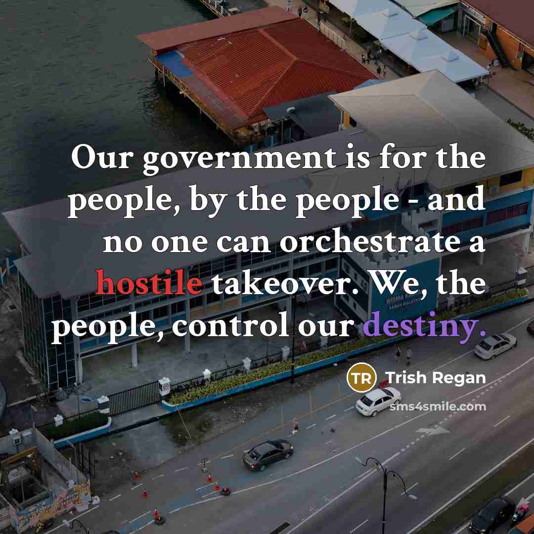 “Our government is for the people, by the people -…” quote by Trish Regan