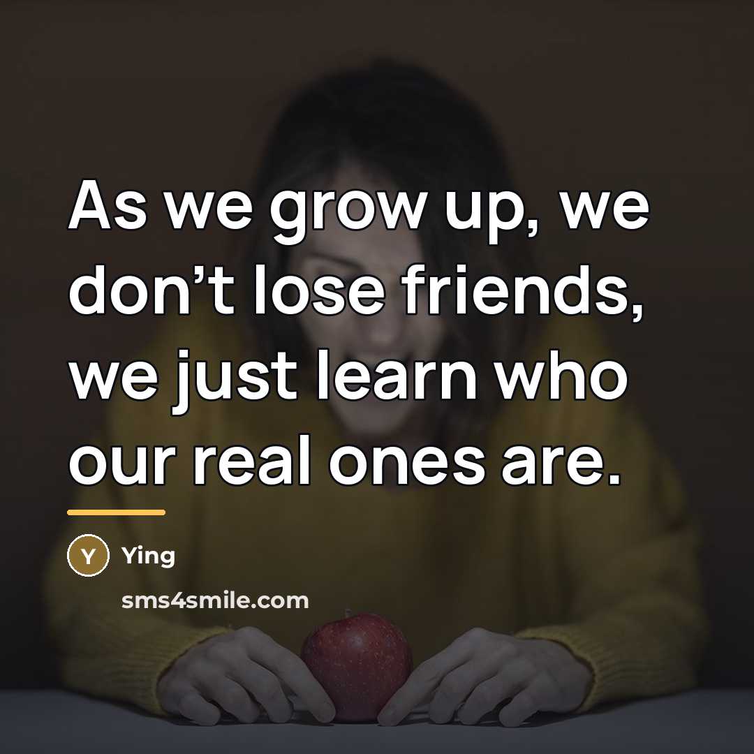 “As we grow up, we don't lose friends, we just…” quote by Ying