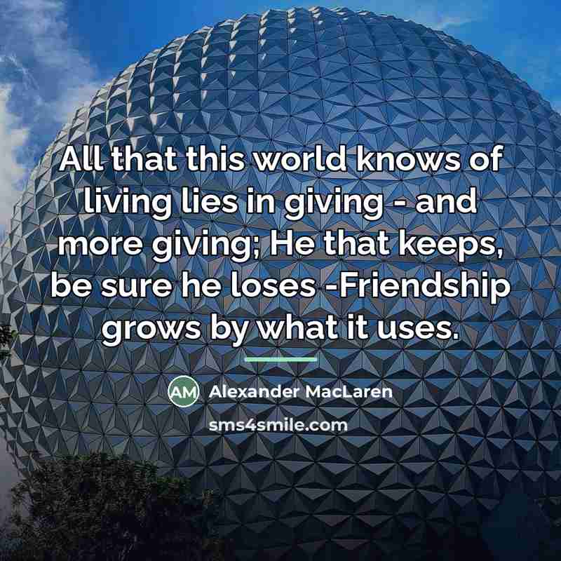 “All that this world knows of living lies in giving…” quote by Alexander MacLaren
